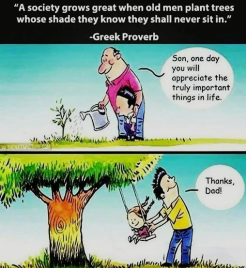 Society grows great when it plants a tree